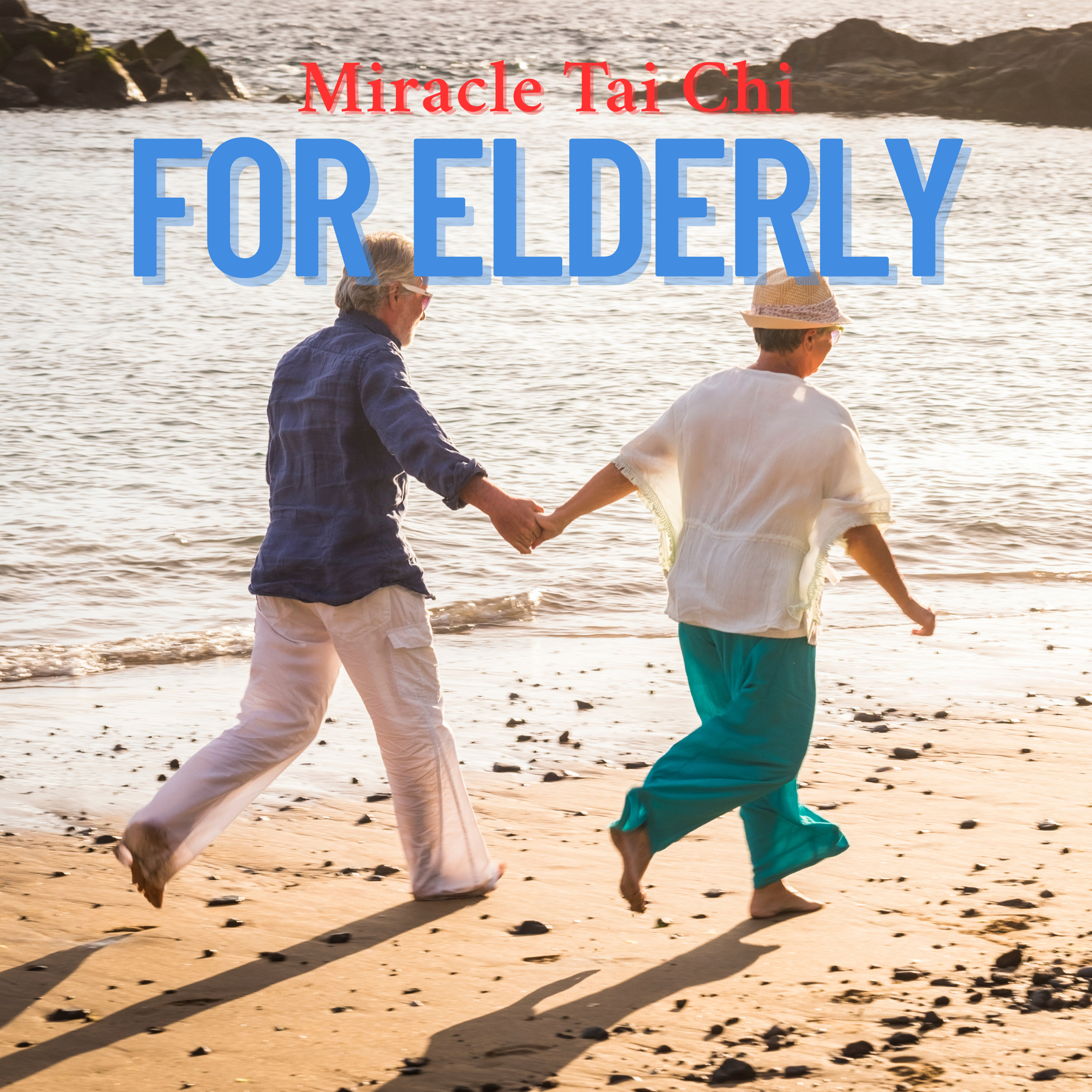 Miracle Tai Chi for the Elderly: Move Gently, Live Fully